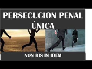 El significado de la prohibición de la doble persecución judicial