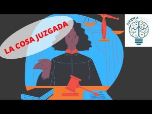 Comprendiendo el concepto de cosa juzgada