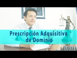 Los requisitos necesarios para la prescripción adquisitiva de dominio