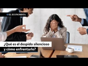 Descubriendo el fenómeno del despido silencioso