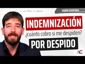 Calcula la compensación que debes recibir por tu despido