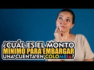 ¿Cuál es el monto mínimo que se puede embargar en Colombia?