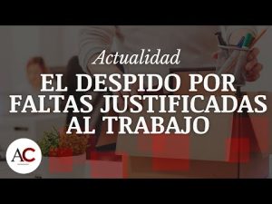 Las faltas laborales que pueden ser justificadas